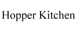 HOPPER KITCHEN trademark