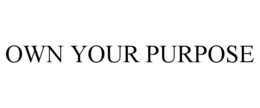OWN YOUR PURPOSE trademark
