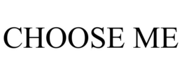 CHOOSE ME trademark