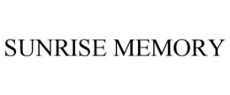SUNRISE MEMORY trademark