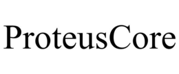 PROTEUSCORE trademark