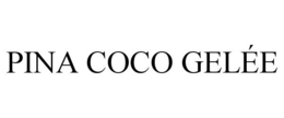 PINA COCO GELÉE trademark