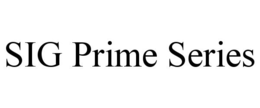 SIG PRIME SERIES trademark