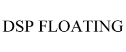 DSP FLOATING trademark