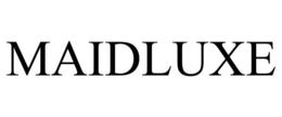 MAIDLUXE trademark