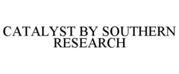 CATALYST BY SOUTHERN RESEARCH trademark