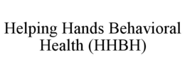 HELPING HANDS BEHAVIORAL HEALTH (HHBH) trademark