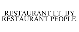 RESTAURANT I.T. BY RESTAURANT PEOPLE. trademark