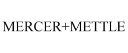 MERCER+METTLE trademark