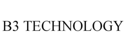 B3 TECHNOLOGY trademark