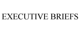 EXECUTIVE BRIEFS trademark