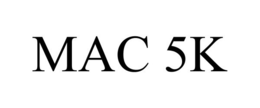 MAC 5K trademark