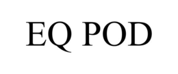 EQ POD trademark