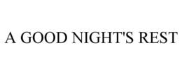 A GOOD NIGHT'S REST trademark
