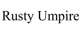 RUSTY UMPIRE trademark