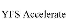 YFS ACCELERATE trademark
