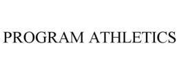 PROGRAM ATHLETICS trademark