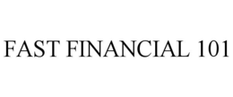 FAST FINANCIAL 101 trademark