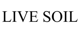 LIVE SOIL trademark