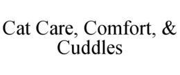 CAT CARE, COMFORT, & CUDDLES trademark