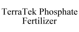 TERRATEK PHOSPHATE FERTILIZER trademark