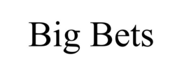 BIG BETS trademark