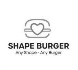 SHAPE BURGER ANY SHAPE - ANY BURGER trademark