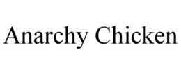 ANARCHY CHICKEN trademark