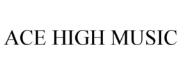 ACE HIGH MUSIC trademark