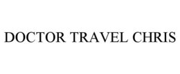 DOCTOR TRAVEL CHRIS trademark