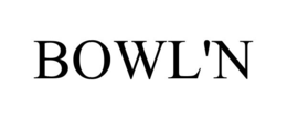 BOWL'N trademark