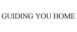 GUIDING YOU HOME trademark
