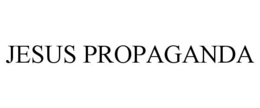 JESUS PROPAGANDA trademark