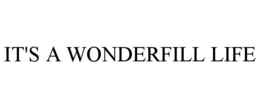 IT'S A WONDERFILL LIFE trademark