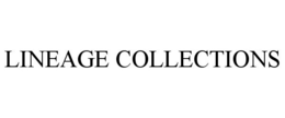 LINEAGE COLLECTIONS trademark