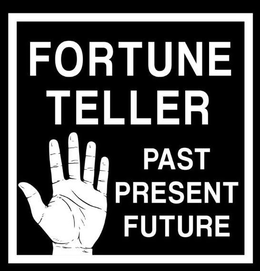FORTUNE TELLER PAST PRESENT FUTURE trademark