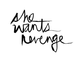 SHE WANTS REVENGE trademark