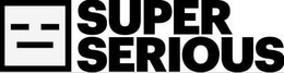 SUPER SERIOUS trademark