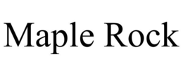 MAPLE ROCK trademark