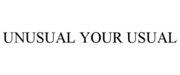 UNUSUAL YOUR USUAL trademark