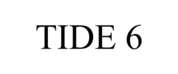 TIDE 6 trademark