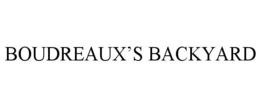 BOUDREAUX'S BACKYARD trademark