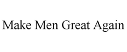 MAKE MEN GREAT AGAIN trademark
