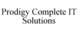 PRODIGY COMPLETE IT SOLUTIONS trademark