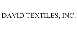 DAVID TEXTILES, INC. trademark