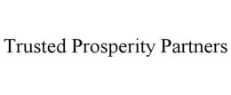 TRUSTED PROSPERITY PARTNERS trademark