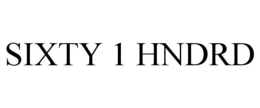 SIXTY 1 HNDRD trademark