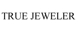 TRUE JEWELER trademark