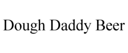 DOUGH DADDY BEER trademark