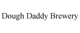 DOUGH DADDY BREWERY trademark